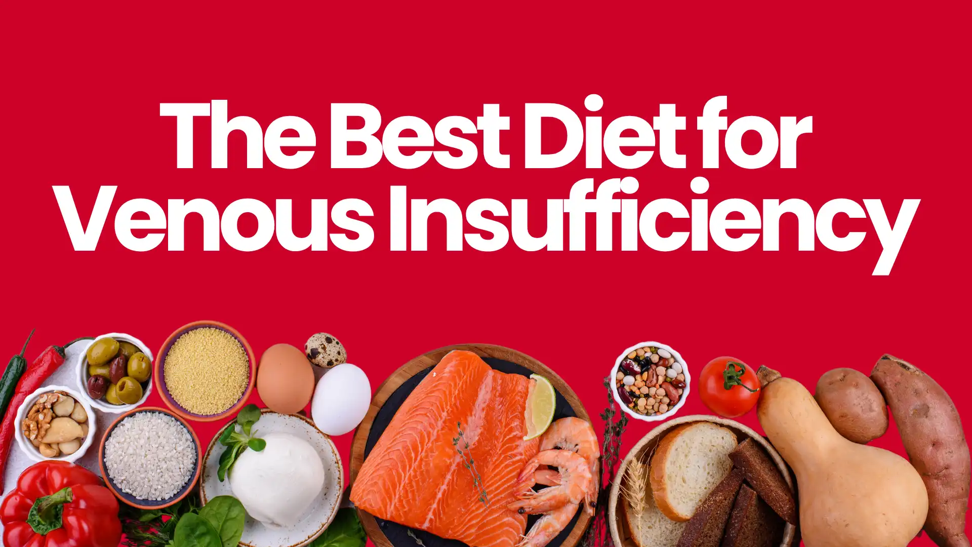 The Best Diet for Venous Insufficiency